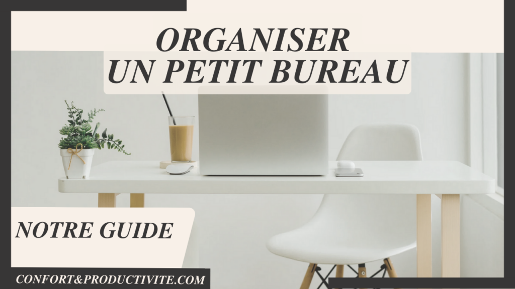 comment organiser petit bureau image principale